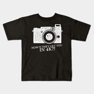 Funny phrase how’d they get you In 4K Kids T-Shirt